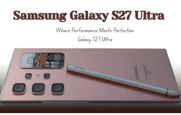 Samsung Galaxy S27 Ultra – The Future is Here