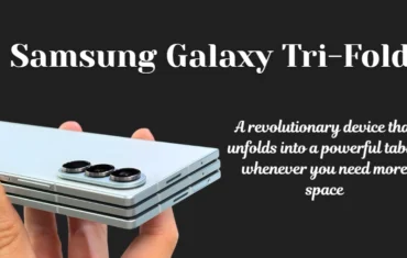 Samsung Galaxy Tri-Fold – Samsung’s Next Foldable Upgrade