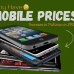 Why have Mobile Prices Increased in Pakistan in 2026?