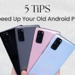 5 Tips to Speed Up Your Old Android Phone