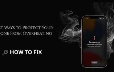 Best Ways to Protect Your Phone From Overheating