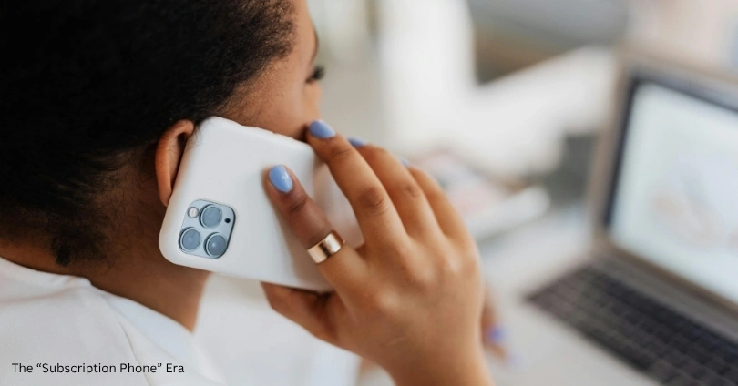 The “Subscription Phone” Era