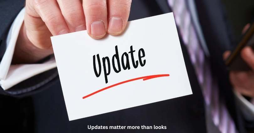 Updates matter more than looks.