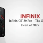 Infinix GT 30 Pro – The Gaming Beast of 2025