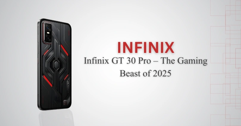 Infinix GT 30 Pro – The Gaming Beast of 2025