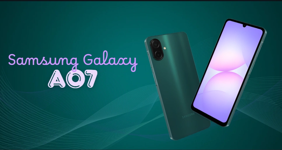 Samsung Galaxy A07 A New Standard for Budget Mobiles in 2025