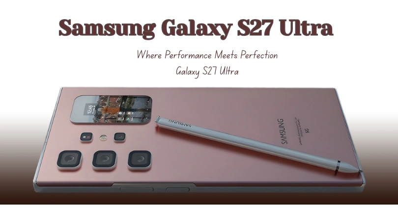 Samsung Galaxy S27 Ultra – The Future is Here