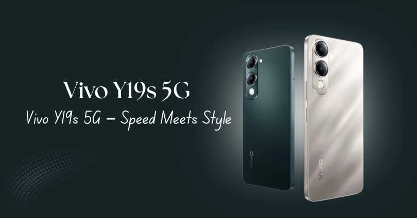 Vivo Y19s 5G – A Smart Performer in the Mid-Range Price