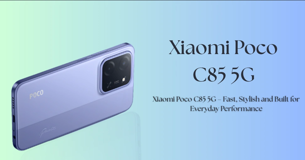 Xiaomi Poco C85 5G – Complete User-Friendly Review