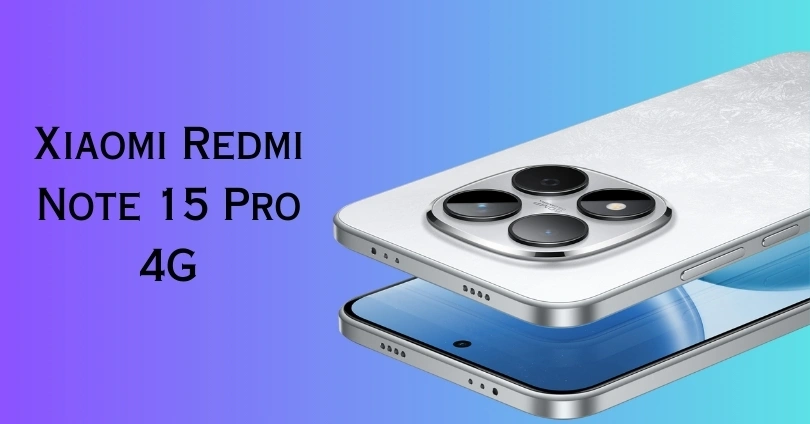 Xiaomi Redmi Note 15 Pro 4G Features & Price